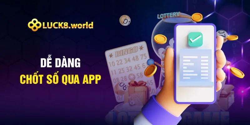 Dễ dàng chốt số qua app
