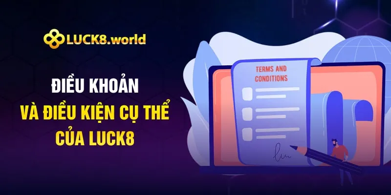 Điều khoản và điều kiện cụ thể của Luck8