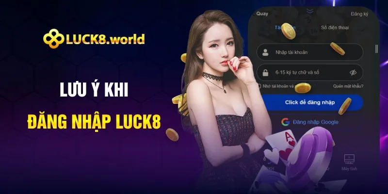 Lưu ý khi đăng nhập luck8