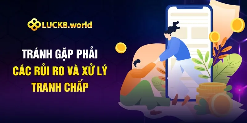 Tránh gặp phải các rủi ro và xử lý tranh chấp