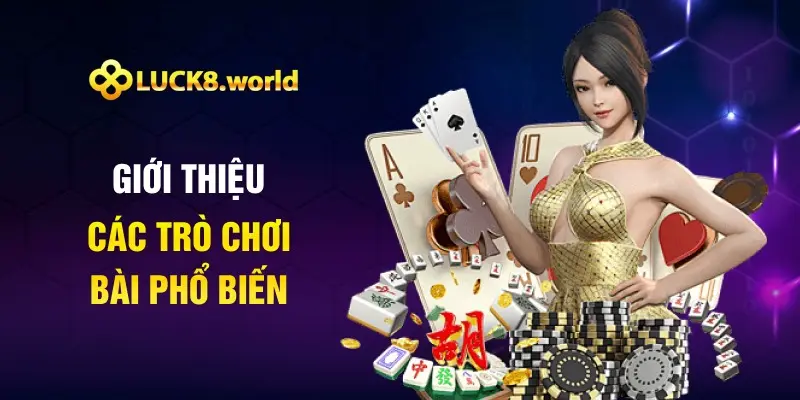 Giới thiệu các trò chơi bài phổ biến